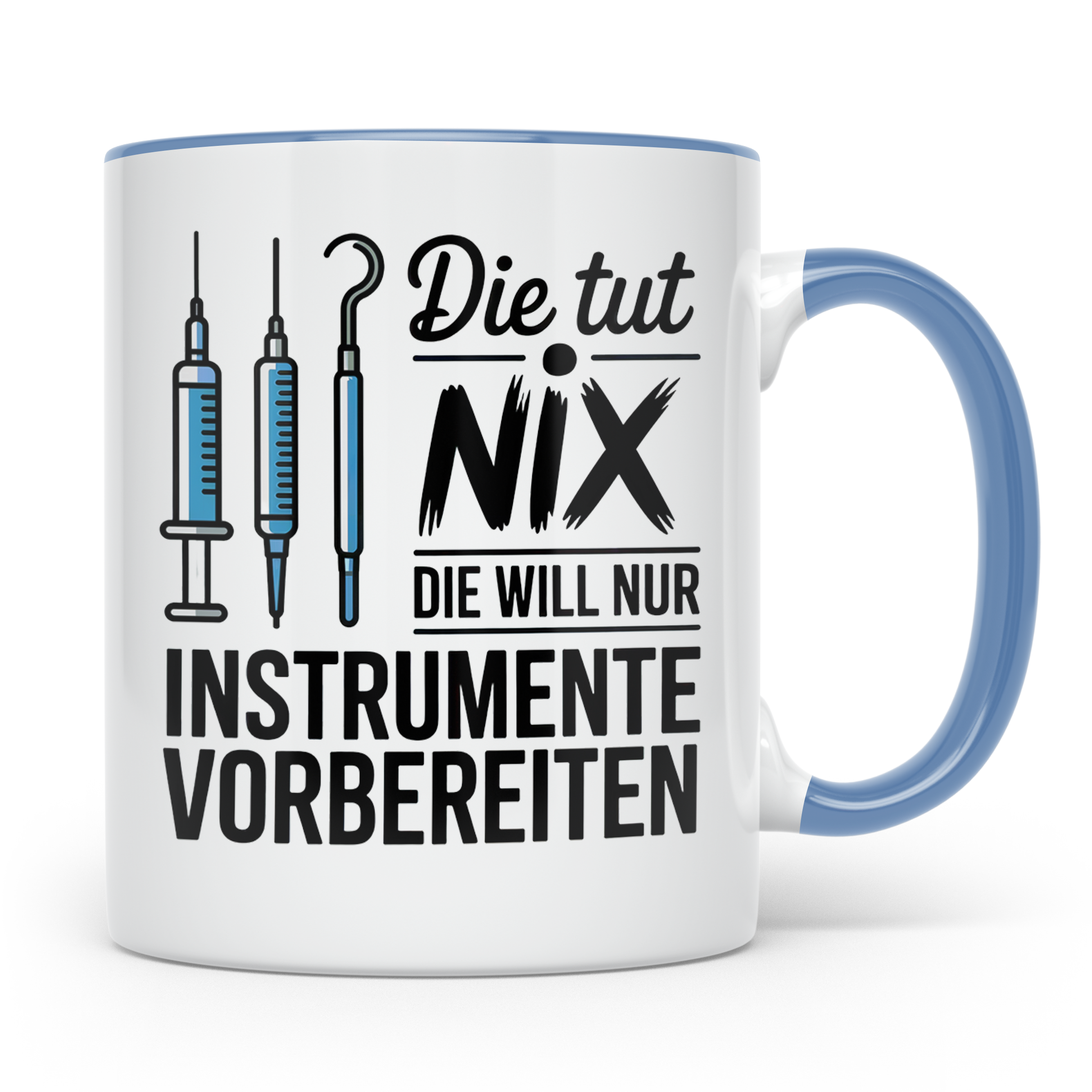 MTA Arzthelferin Tasse - Die tut nix, will nur Instrumente v – Blau [farbe:blau]