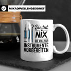 MTA Arzthelferin Tasse - Die tut nix, will nur Instrumente v – Weiß [farbe:weiß]