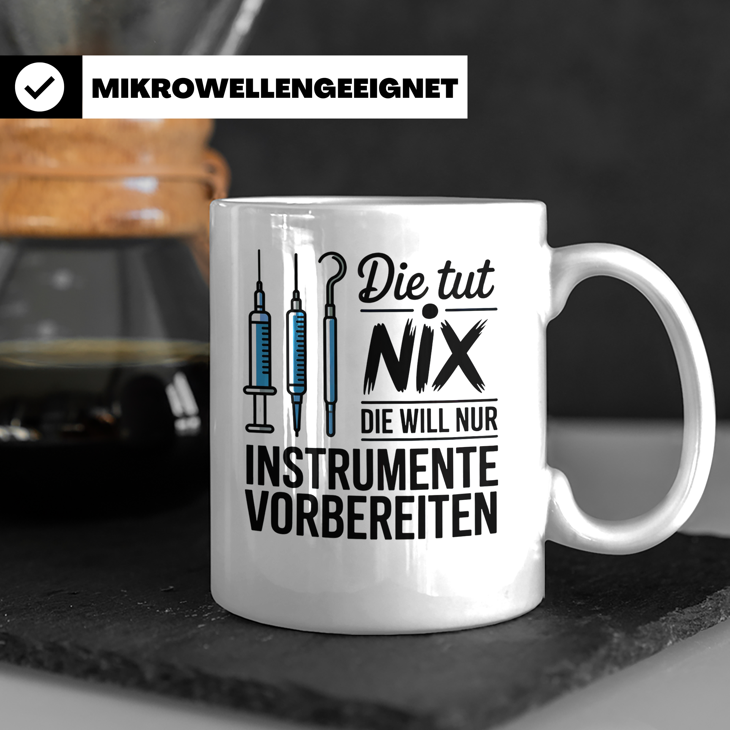 MTA Arzthelferin Tasse - Die tut nix, will nur Instrumente v – Weiß [farbe:weiß]