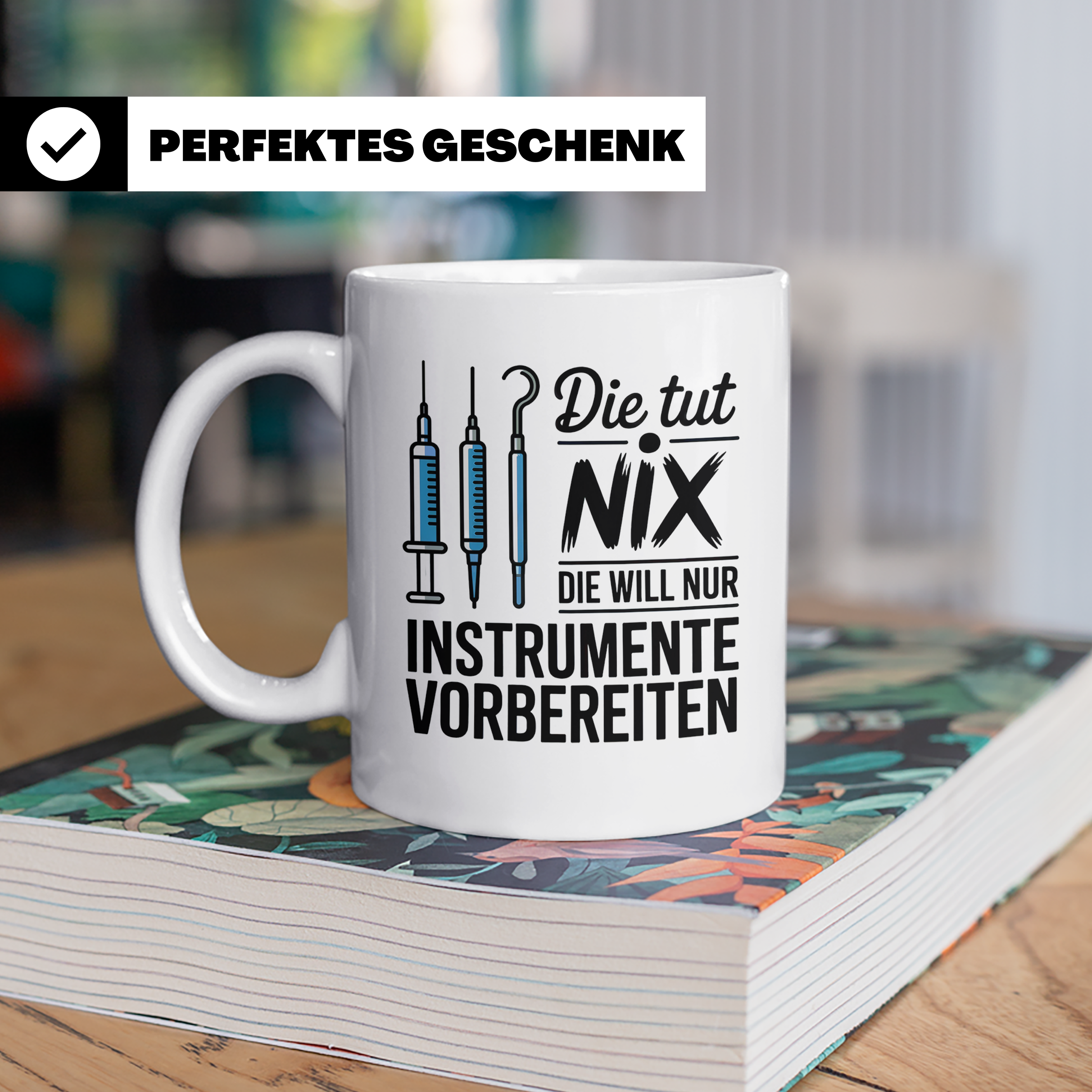 MTA Arzthelferin Tasse - Die tut nix, will nur Instrumente v – Weiß [farbe:weiß]