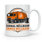 Tasse Einmal Müllmann immer Müllmann - Geschenk für Müllwerk – Weiß [farbe:weiß]