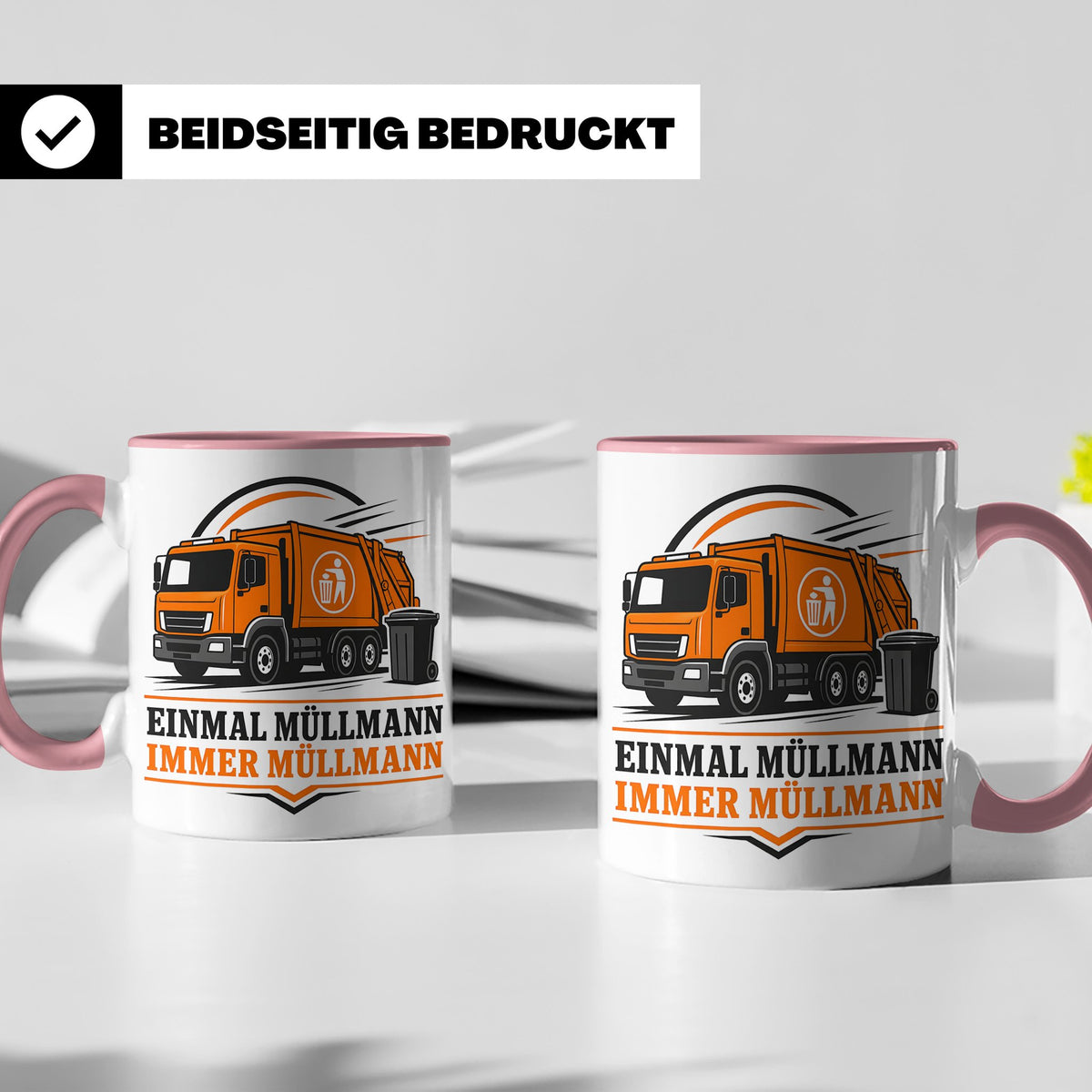Tasse Einmal Müllmann immer Müllmann - Geschenk für Müllwerk – Rosa [farbe:rosa]