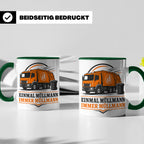 Tasse Einmal Müllmann immer Müllmann - Geschenk für Müllwerk – Grün [farbe:grün]