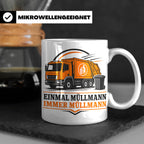 Tasse Einmal Müllmann immer Müllmann - Geschenk für Müllwerk – Weiß [farbe:weiß]