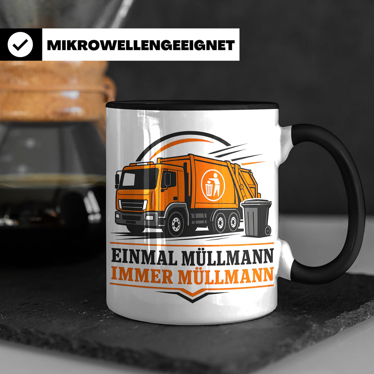 Tasse Einmal Müllmann immer Müllmann - Geschenk für Müllwerk – Schwarz [farbe:schwarz]
