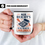 Linoldruck Tasse Mir reichts ich mach Linoldruck - Geschenk  – Schwarz [farbe:schwarz]