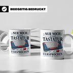 Tastatur Tasse Nur noch eine Tastatur versprochen - Geschenk – Weiß [farbe:weiß]