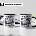 Tastatur Tasse Nur noch eine Tastatur versprochen - Geschenk – Schwarz [farbe:schwarz]
