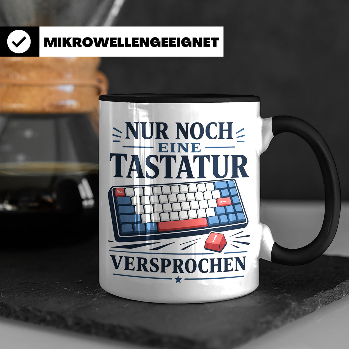 Tastatur Tasse Nur noch eine Tastatur versprochen - Geschenk – Schwarz [farbe:schwarz]