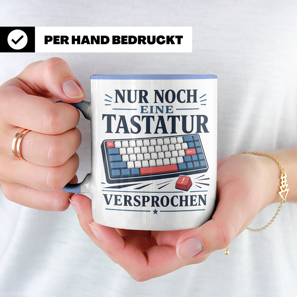 Tastatur Tasse Nur noch eine Tastatur versprochen - Geschenk – Blau [farbe:blau]