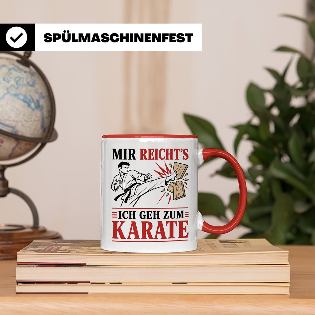 Karate Tasse Mir reichts ich geh zum Karate - Geschenk für K – Rot [farbe:rot]