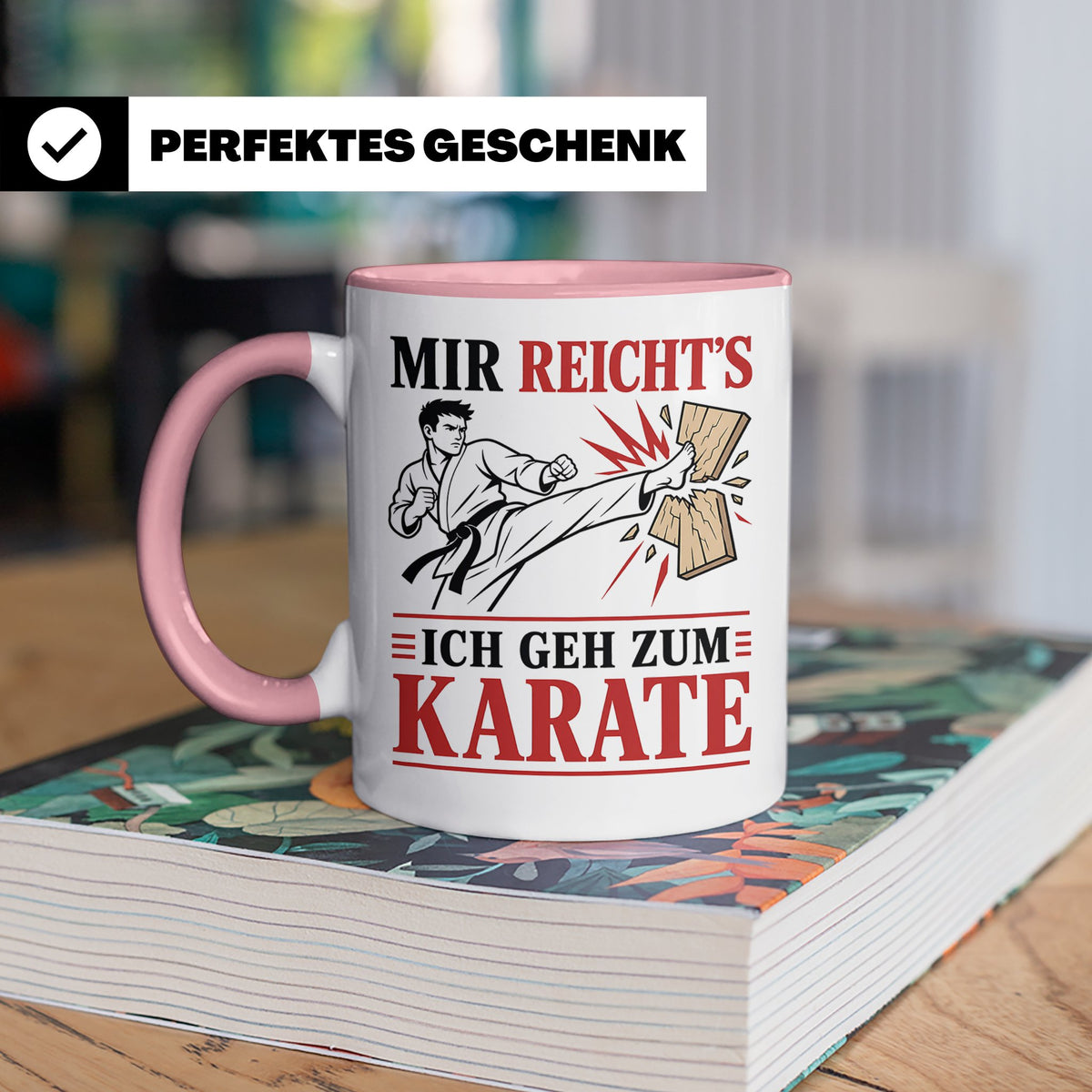 Karate Tasse Mir reichts ich geh zum Karate - Geschenk für K – Rosa [farbe:rosa]