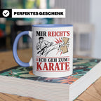 Karate Tasse Mir reichts ich geh zum Karate - Geschenk für K – Blau [farbe:blau]