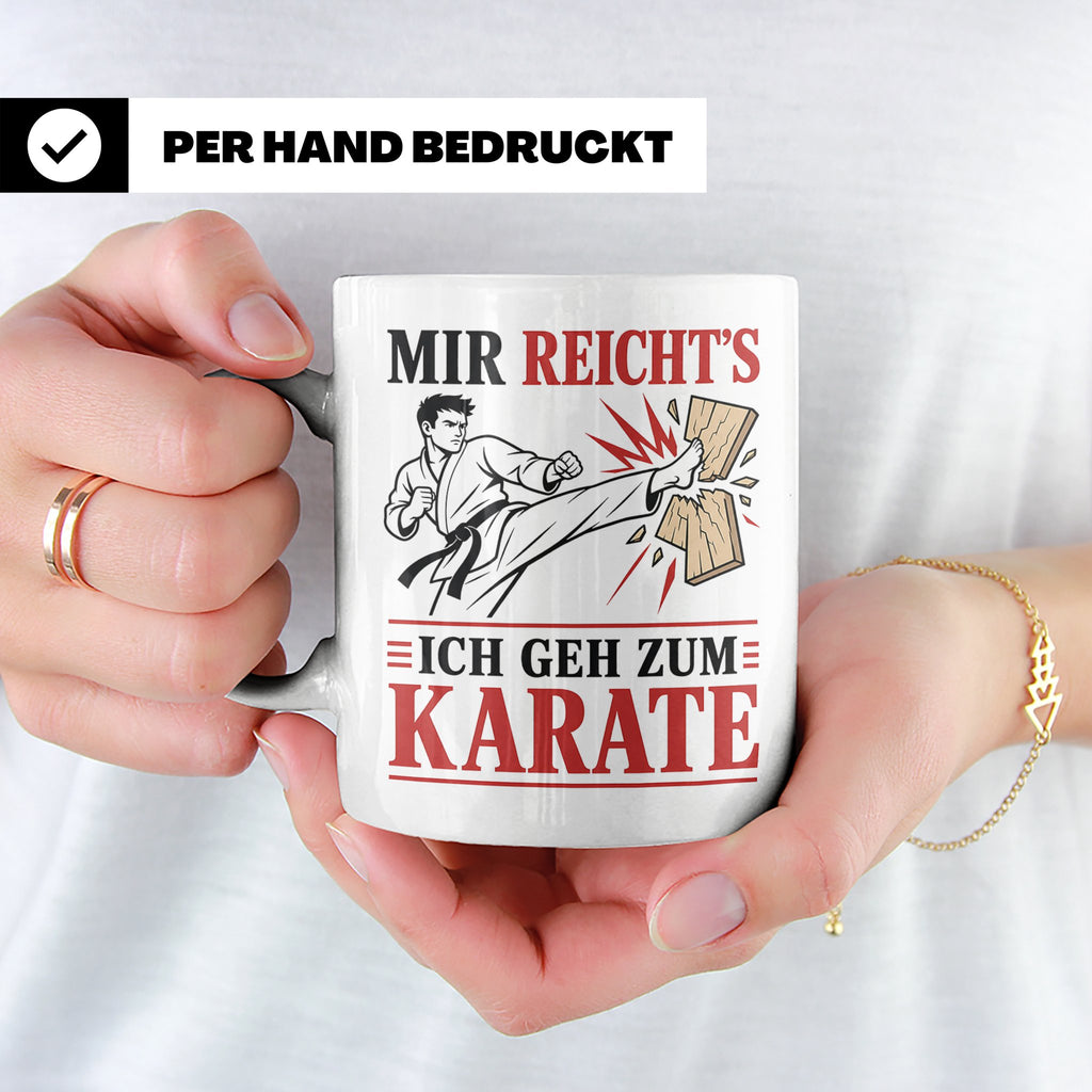 Karate Tasse Mir reichts ich geh zum Karate - Geschenk für K – Weiß [farbe:weiß]