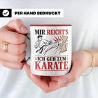 Karate Tasse Mir reichts ich geh zum Karate - Geschenk für K – Rot [farbe:rot]