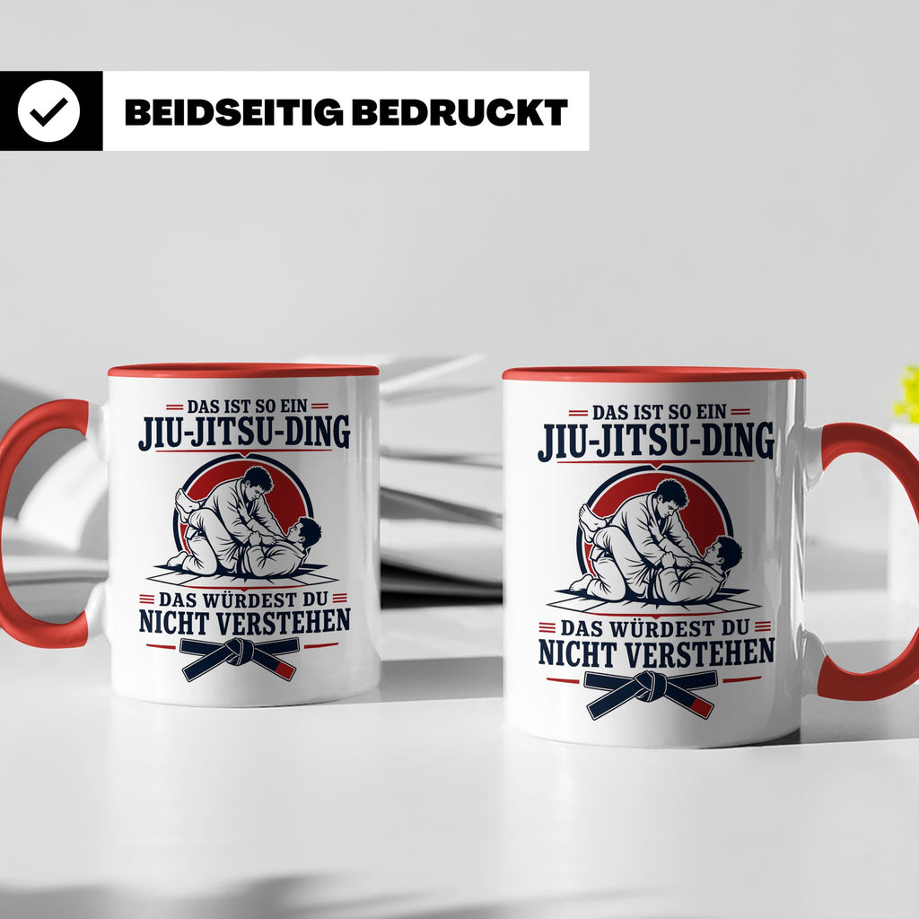 Jiu Jitsu Tasse Das ist so ein Jiu Jitsu Ding das würdest du – Rot [farbe:rot]
