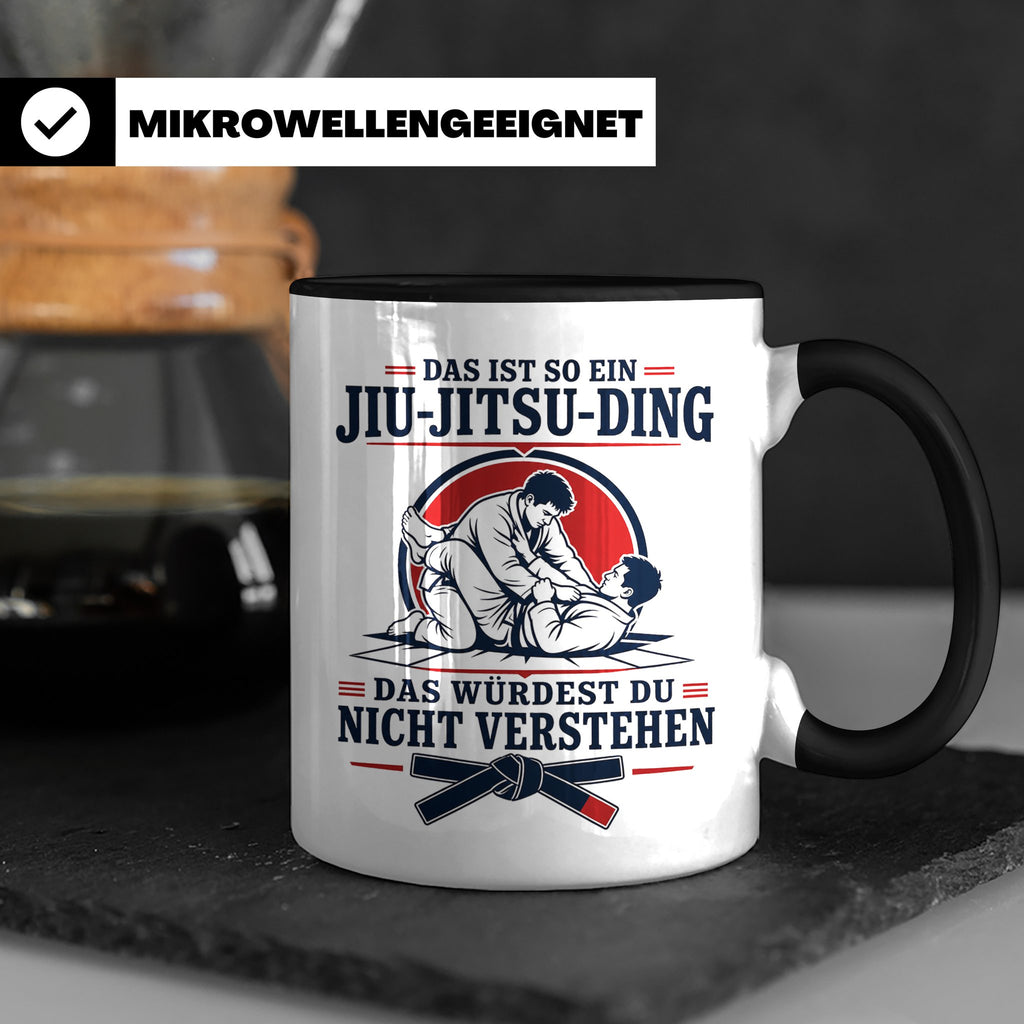 Jiu Jitsu Tasse Das ist so ein Jiu Jitsu Ding das würdest du – Schwarz [farbe:schwarz]