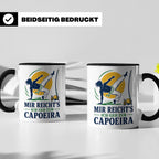 Capoeira Tasse Mir reichts ich geh zur Capoeira - Geschenk f – Schwarz [farbe:schwarz]