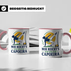 Capoeira Tasse Mir reichts ich geh zur Capoeira - Geschenk f – Rosa [farbe:rosa]