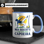 Capoeira Tasse Mir reichts ich geh zur Capoeira - Geschenk f – Blau [farbe:blau]