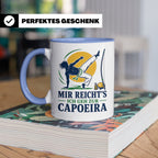 Capoeira Tasse Mir reichts ich geh zur Capoeira - Geschenk f – Blau [farbe:blau]
