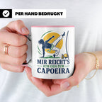 Capoeira Tasse Mir reichts ich geh zur Capoeira - Geschenk f – Rosa [farbe:rosa]