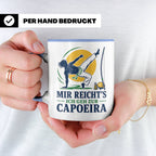 Capoeira Tasse Mir reichts ich geh zur Capoeira - Geschenk f – Blau [farbe:blau]