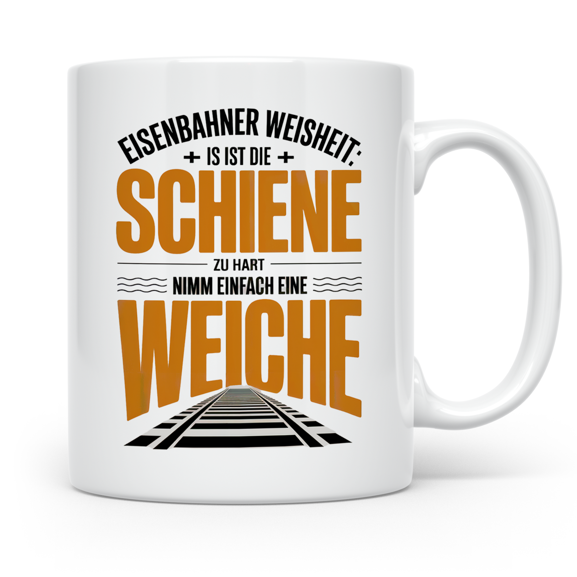 Eisenbahnerweisheit Tasse - Schiene zu Hart, Weiche Nutzen!  – Weiß [farbe:weiß]