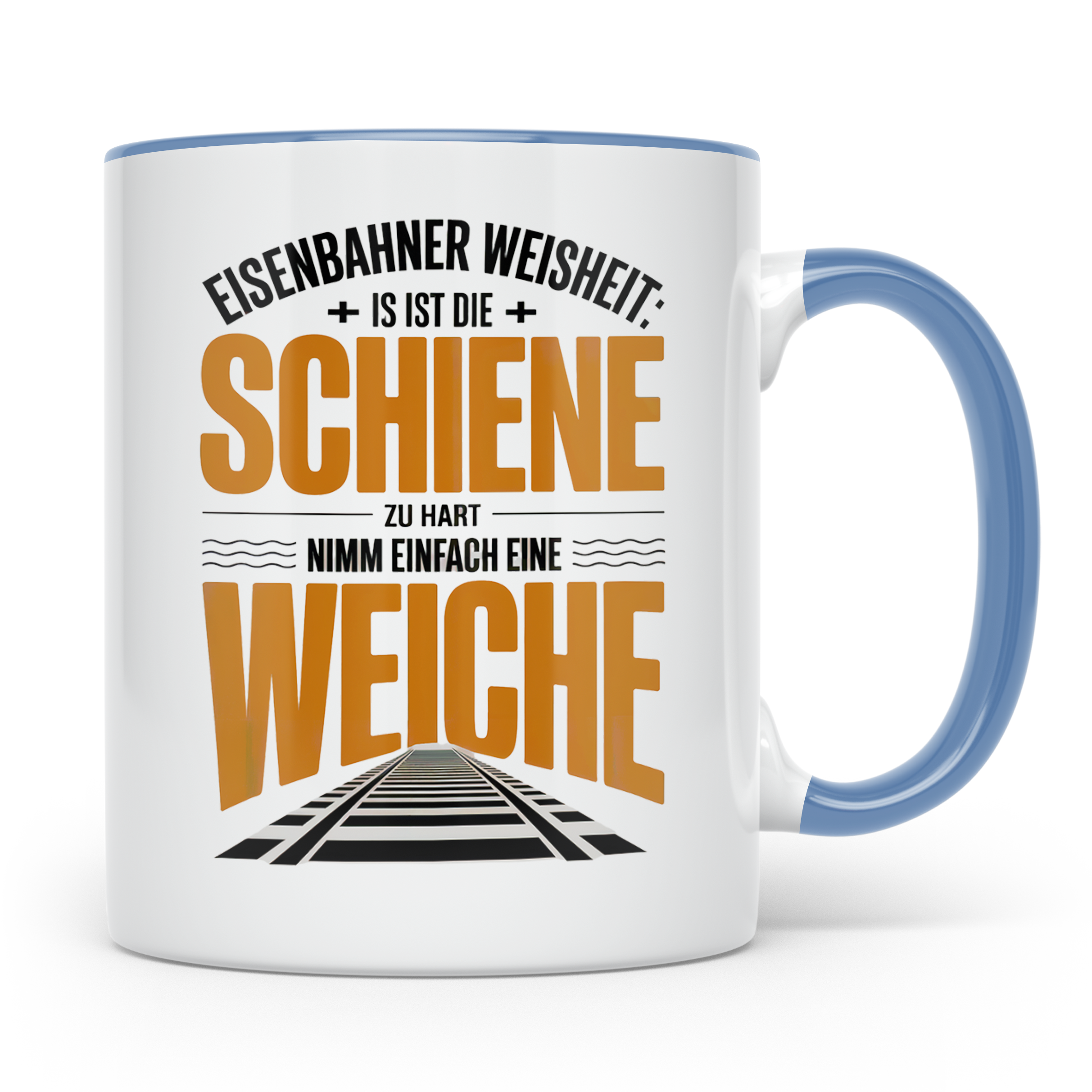 Eisenbahnerweisheit Tasse - Schiene zu Hart, Weiche Nutzen!  – Blau [farbe:blau]
