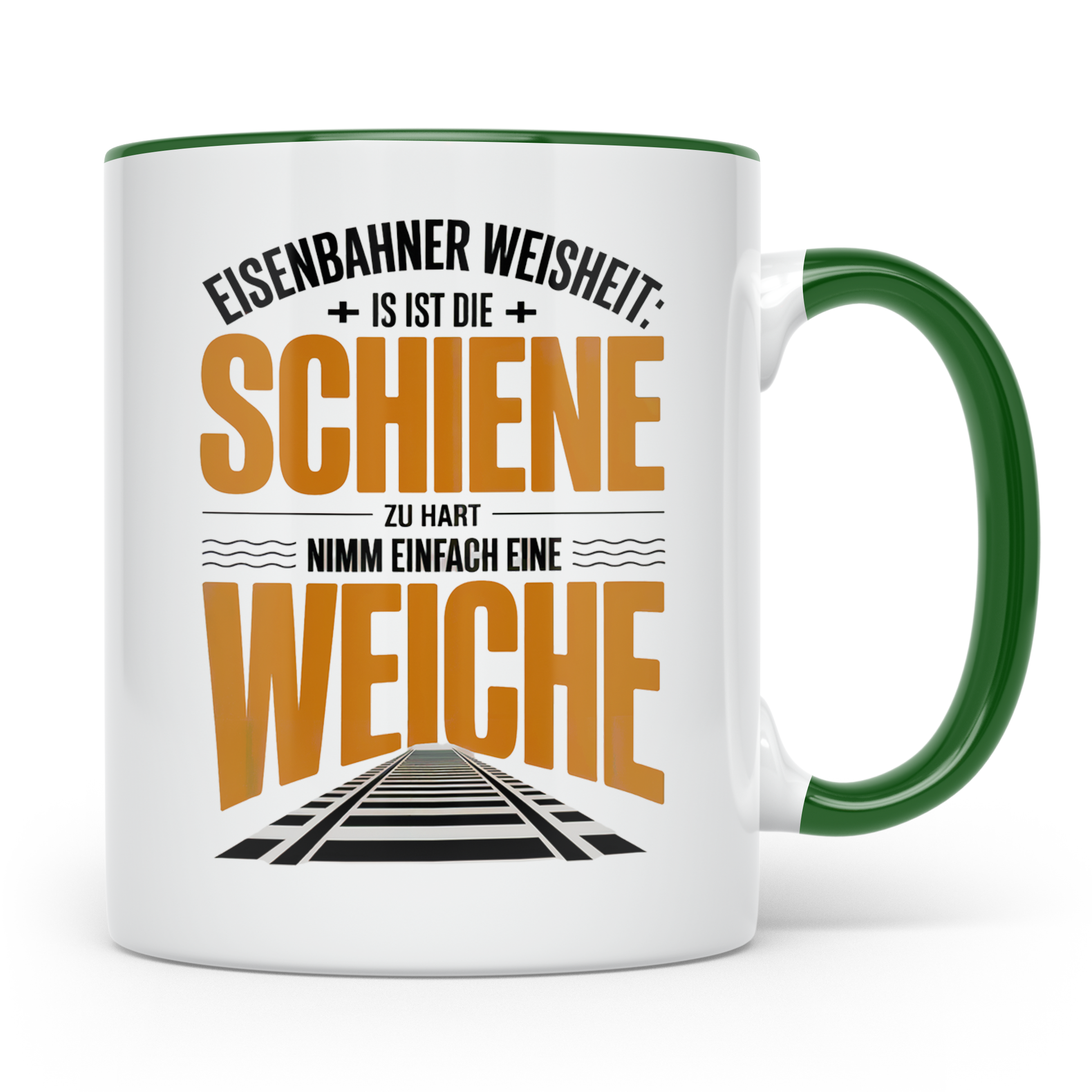 Eisenbahnerweisheit Tasse - Schiene zu Hart, Weiche Nutzen!  – Grün [farbe:grün]