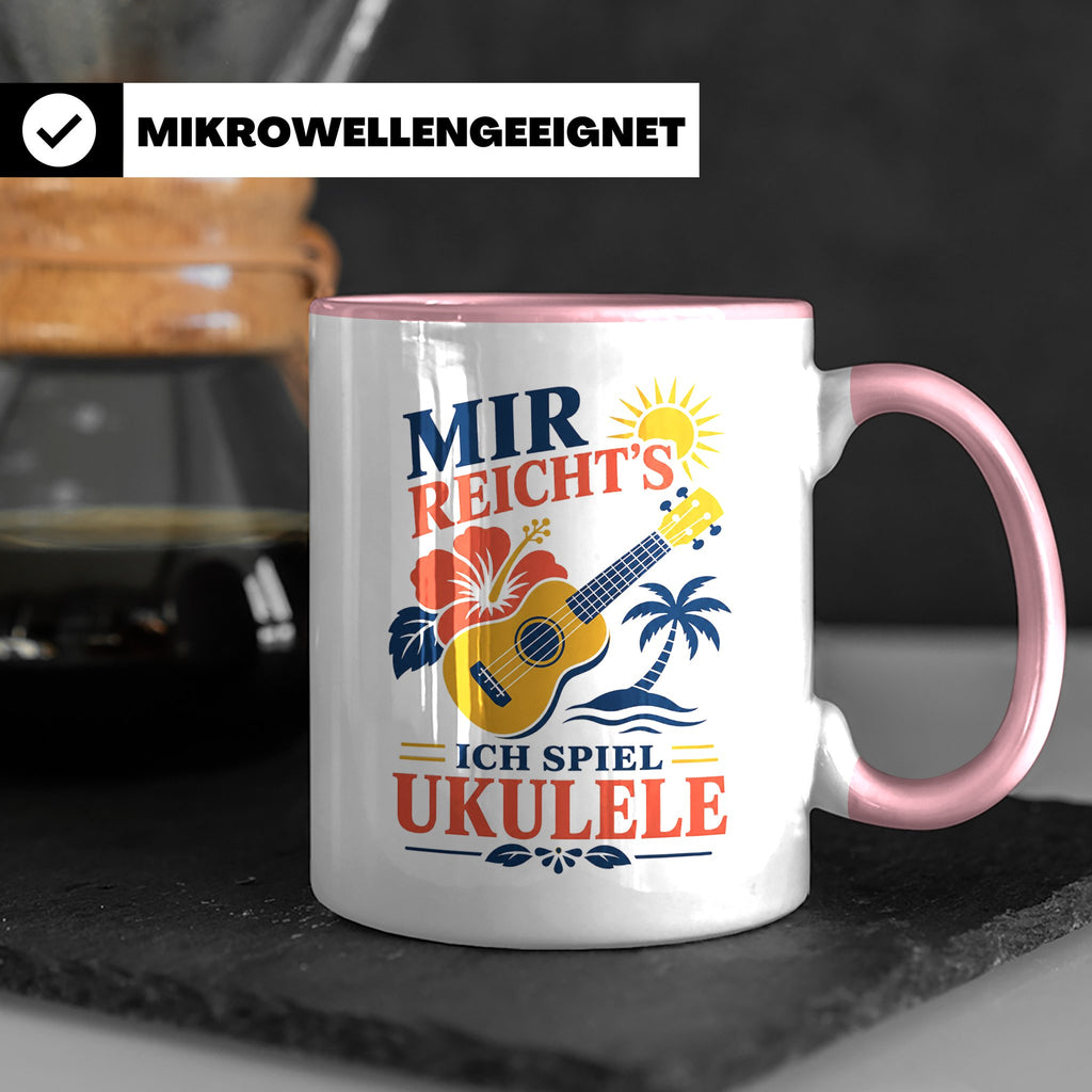 Ukulele Tasse Mir reichts ich spiel Ukulele - Geschenk für M – Rosa [farbe:rosa]