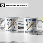Blockflöte Tasse Keine Zeit ich muss Blockflöte üben - Gesch – Weiß [farbe:weiß]