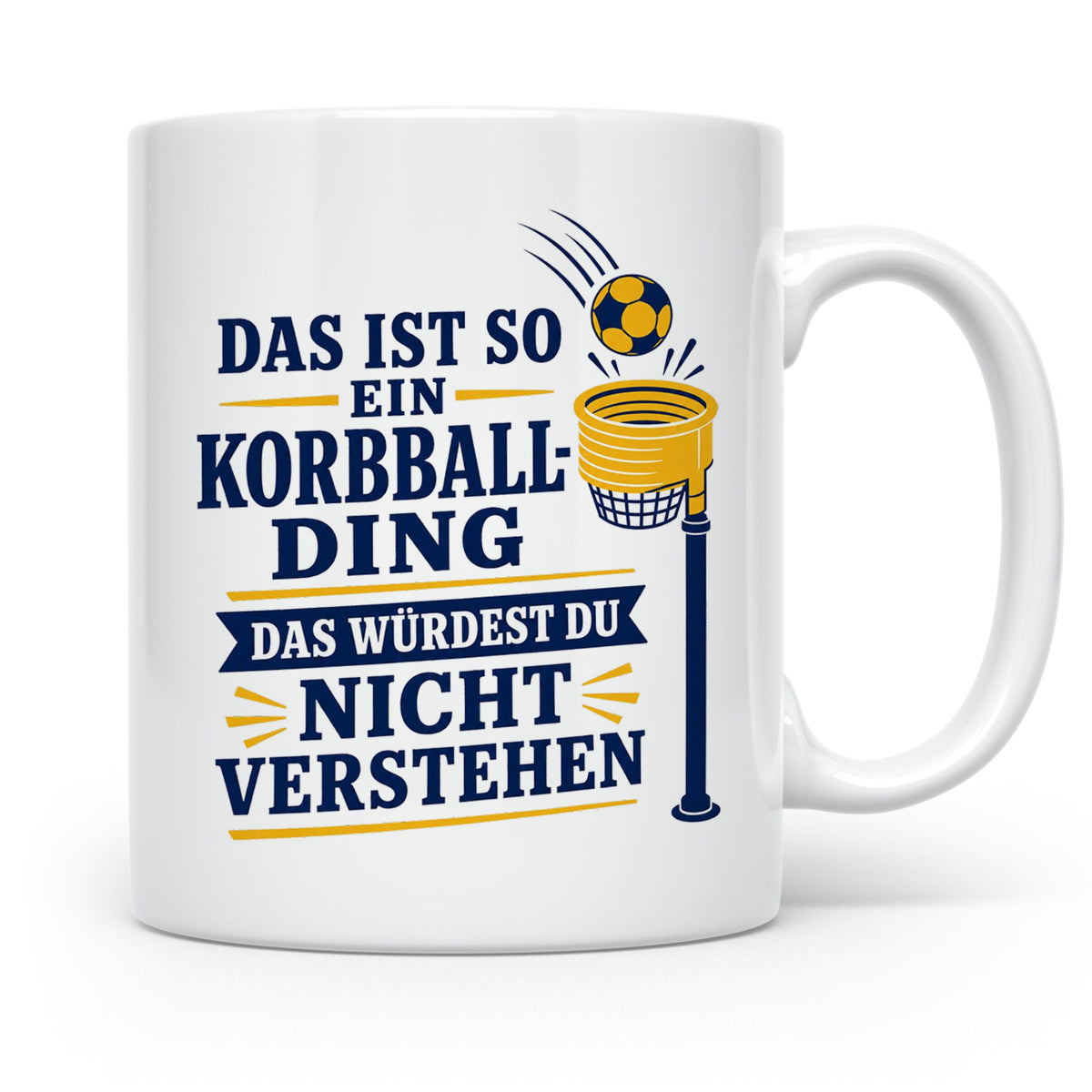 Korbball Tasse Das ist so ein Korbball Ding das würdest du n – Weiß [farbe:weiß]