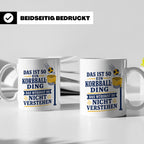 Korbball Tasse Das ist so ein Korbball Ding das würdest du n – Weiß [farbe:weiß]