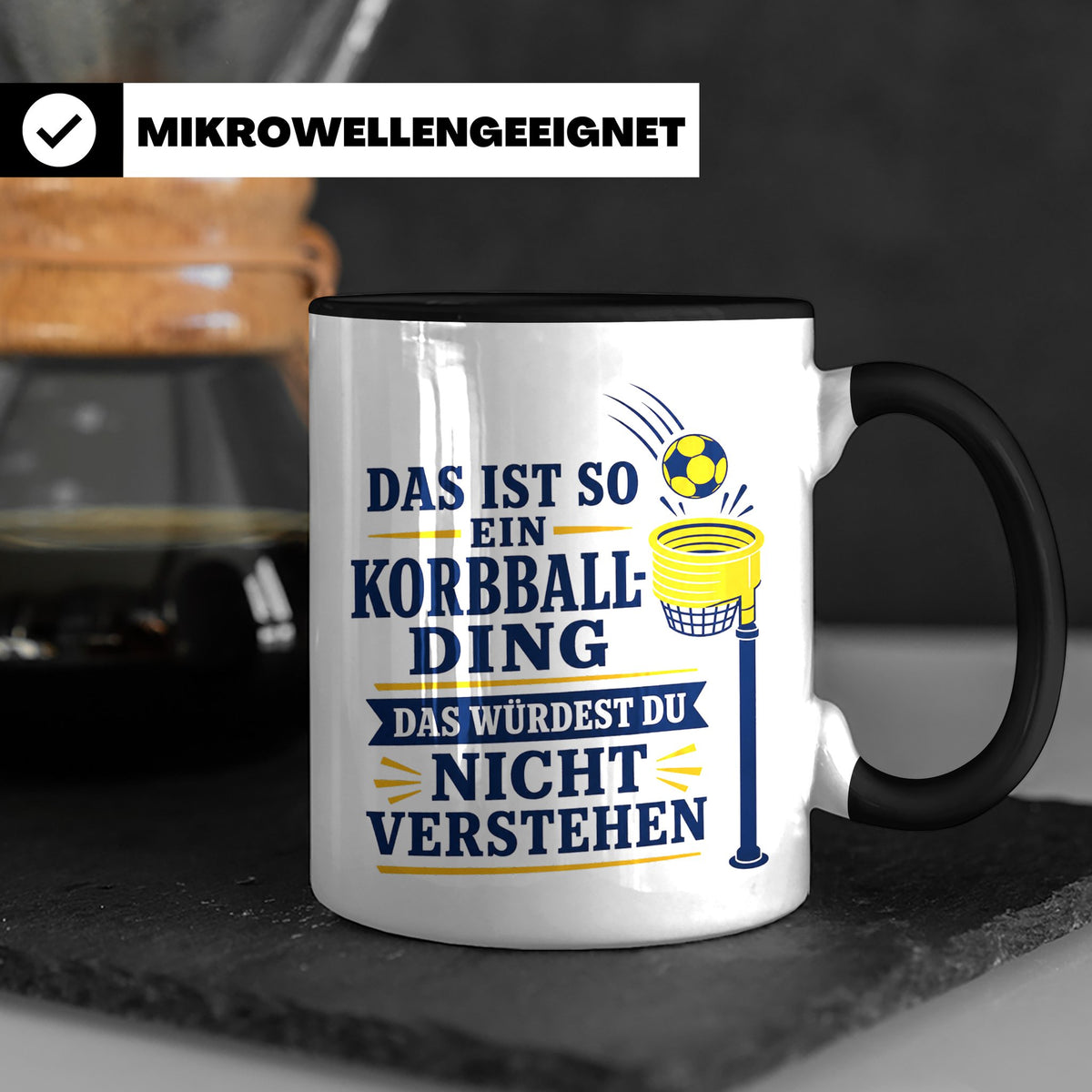 Korbball Tasse Das ist so ein Korbball Ding das würdest du n – Schwarz [farbe:schwarz]