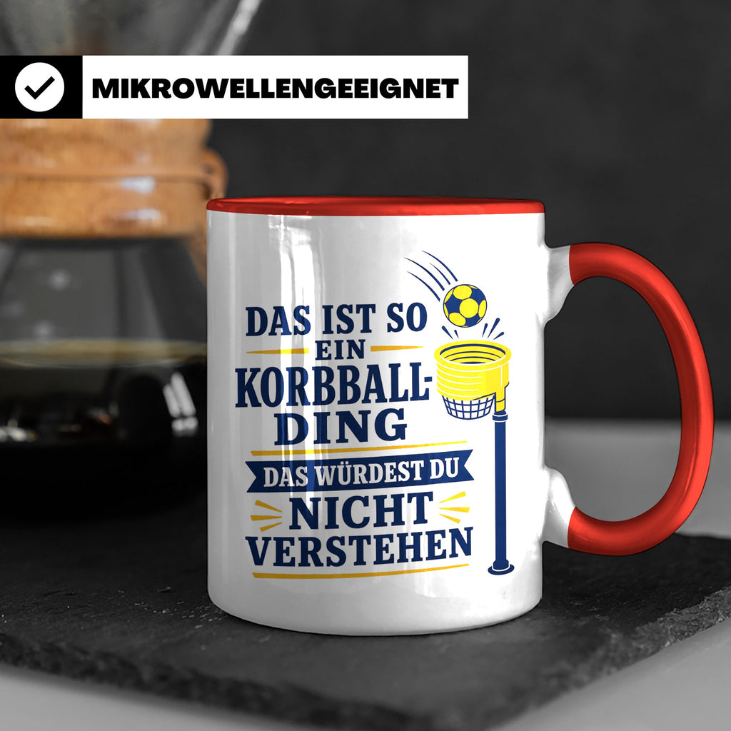 Korbball Tasse Das ist so ein Korbball Ding das würdest du n – Rot [farbe:rot]