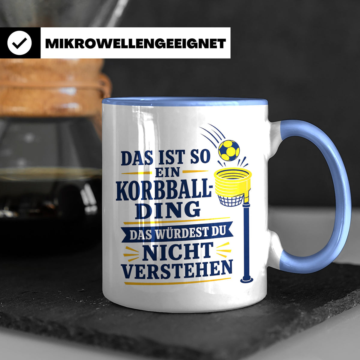 Korbball Tasse Das ist so ein Korbball Ding das würdest du n – Blau [farbe:blau]