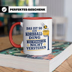 Korbball Tasse Das ist so ein Korbball Ding das würdest du n – Rot [farbe:rot]