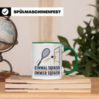 Tasse Einmal Squash immer Squash - Geschenk für Squashspiele – Grün [farbe:grün]