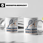 Tasse Einmal Squash immer Squash - Geschenk für Squashspiele – Weiß [farbe:weiß]
