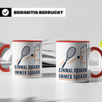 Tasse Einmal Squash immer Squash - Geschenk für Squashspiele – Rot [farbe:rot]