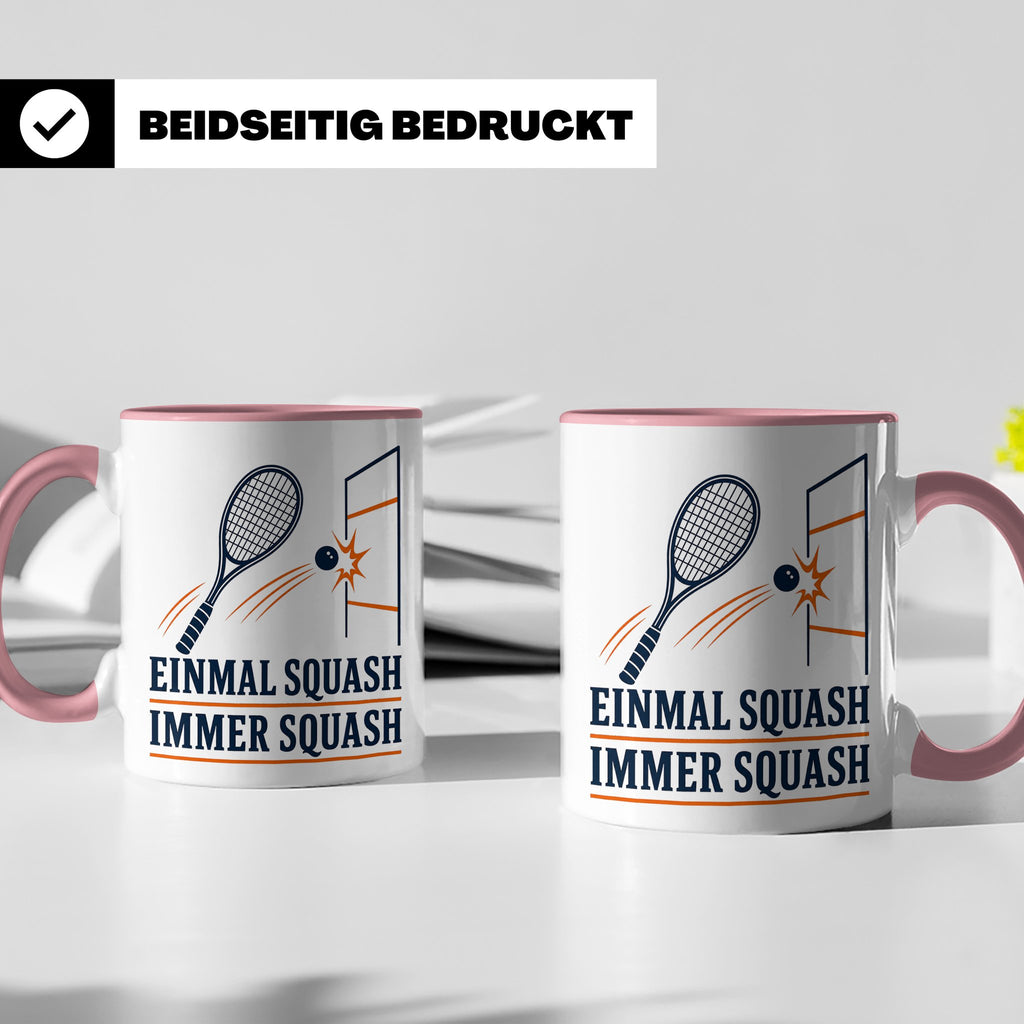 Tasse Einmal Squash immer Squash - Geschenk für Squashspiele – Rosa [farbe:rosa]