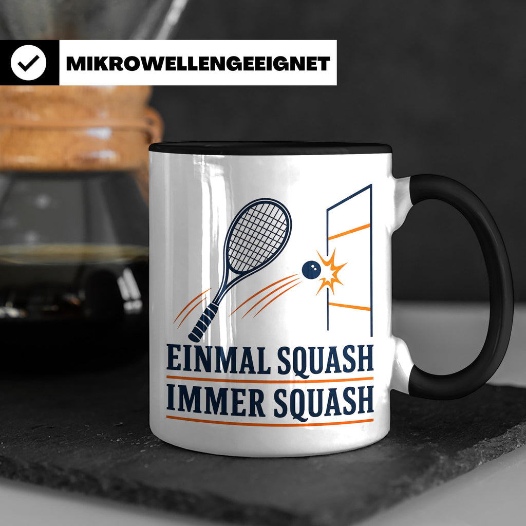 Tasse Einmal Squash immer Squash - Geschenk für Squashspiele – Schwarz [farbe:schwarz]