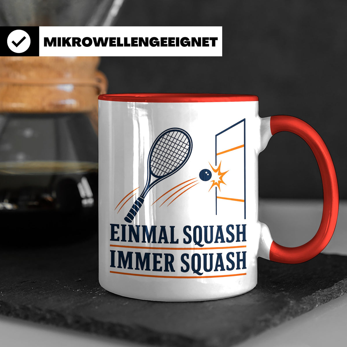 Tasse Einmal Squash immer Squash - Geschenk für Squashspiele – Rot [farbe:rot]