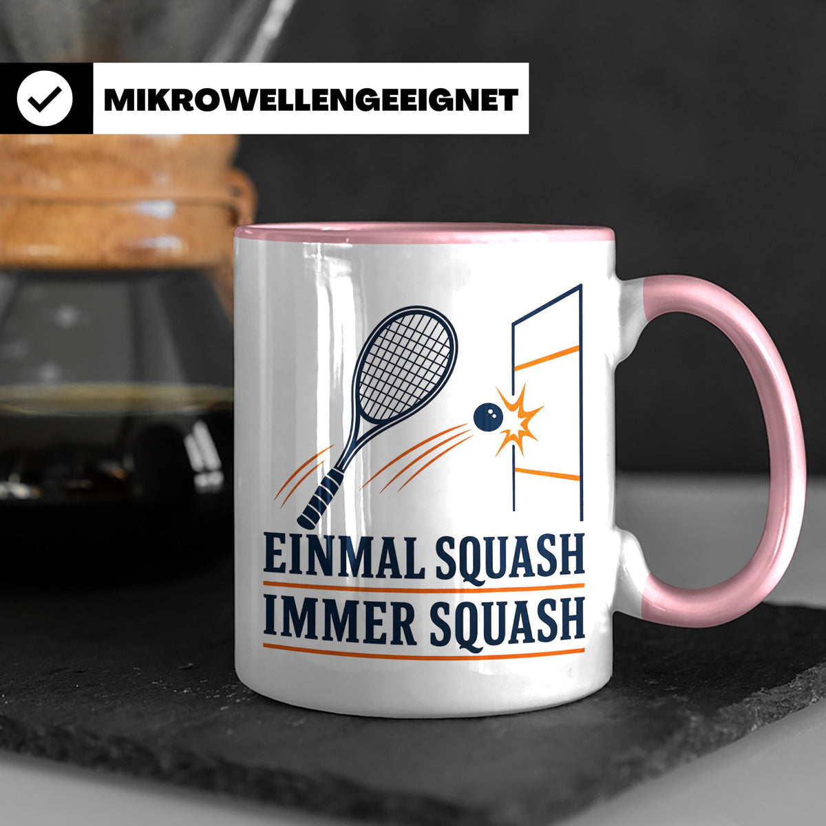 Tasse Einmal Squash immer Squash - Geschenk für Squashspiele – Rosa [farbe:rosa]