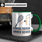 Tasse Einmal Squash immer Squash - Geschenk für Squashspiele – Grün [farbe:grün]