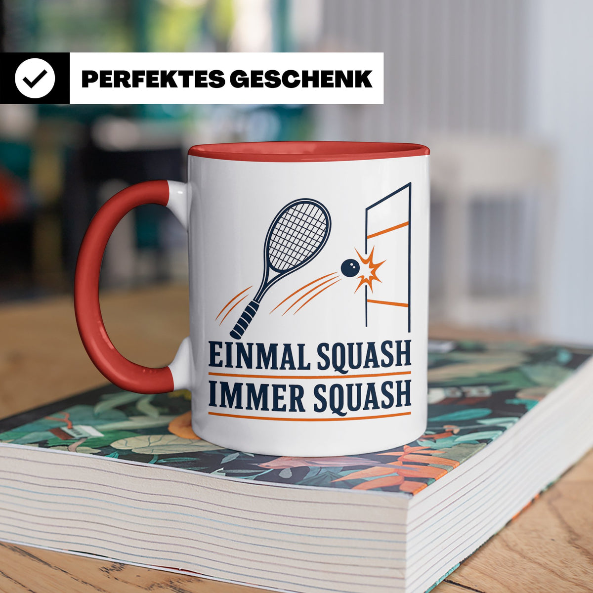 Tasse Einmal Squash immer Squash - Geschenk für Squashspiele – Rot [farbe:rot]