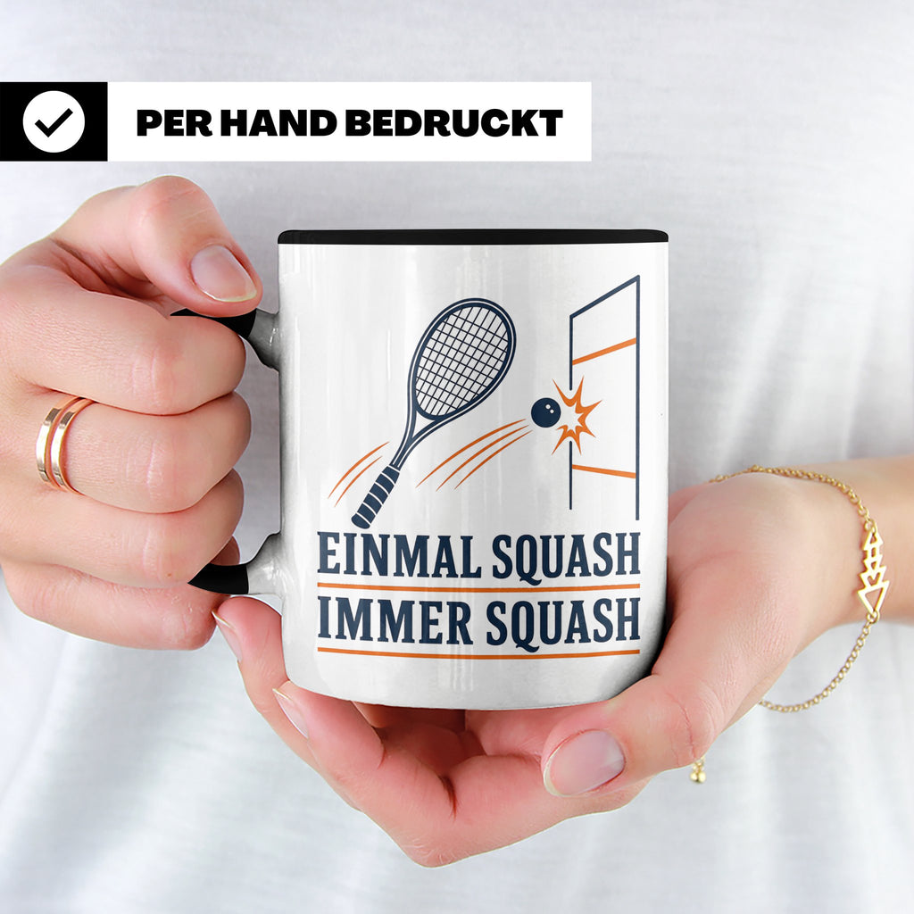 Tasse Einmal Squash immer Squash - Geschenk für Squashspiele – Schwarz [farbe:schwarz]