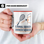 Tasse Einmal Squash immer Squash - Geschenk für Squashspiele – Rot [farbe:rot]