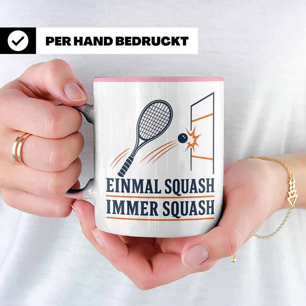 Tasse Einmal Squash immer Squash - Geschenk für Squashspiele – Rosa [farbe:rosa]